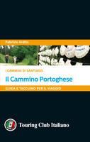 IL CAMMINO PORTOGHESE. GUIDA E TACCUINO PER IL VIAGGIO