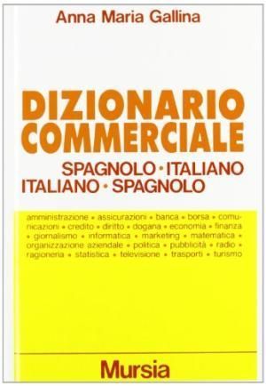DIZIONARIO COMMERCIALE SPAGNOLO-ITALIANO,ITALIANO-SPAGNOLO