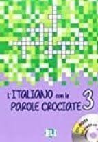 L´ITALIANO CON LE PAROLE CROCIATE 3 (CON CD-ROM)