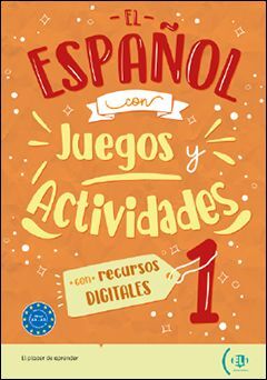 EL ESPAÑOL CON JUEGOS Y ACTIVIDADES VOL 1. CON RECURSOS DIGITALES