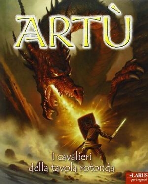 ARTÙ. I CAVALIERI DELLA TAVOLA ROTONDA