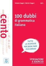 100 DUBBI DI GRAMMATICA ITALIANA.SPIEGAZIONI E ESERCIZI