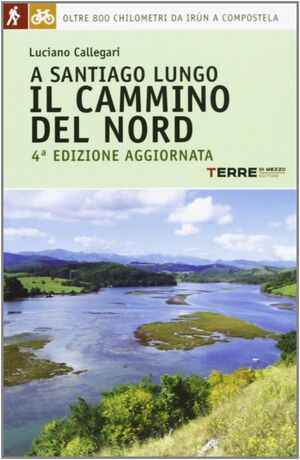 A SANTIAGO LUNGO IL CAMMINO DEL NORD 4ª ED.