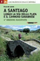 A SANTIAGO LUNGO LA VIA DELLA PLATA E IL CAMINO SANABRESE