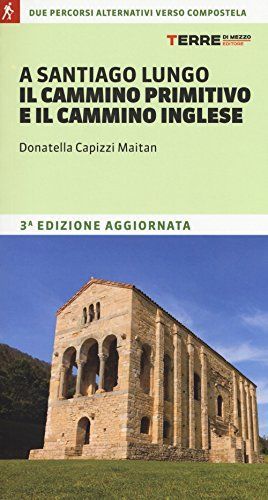 A SANTIAGO LUNGO IL CAMINO PRIMITIVO E INGLESE