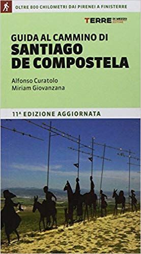 GUIDA AL CAMMINO DI SANTIAGO DE COMPOSTELA.11º EDZ.