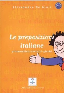 PREPOSIZIONI ITALIANE, GRAMMATICA- ESERCIZI-SOLUCION A1/C1