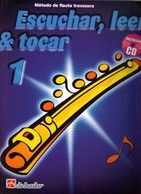 ESCUCHAR, LEER Y TOCAR 1 METODO DE FLAUTA TRAVESERA (+ CD)
