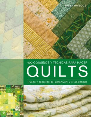 400 CONSEJOS Y TECNICAS HACER QUILTS PATCHWOR