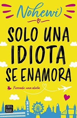 PACK NOHEWI SOLO UNA IDIOTA SE ENAMORA