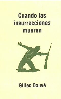 CUANDO LAS INSURRECCIONES MUEREN