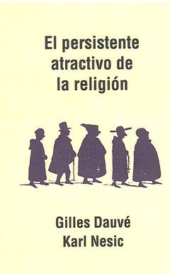 EL PERSISTENTE ATRACTIVO DE LA RELIGION