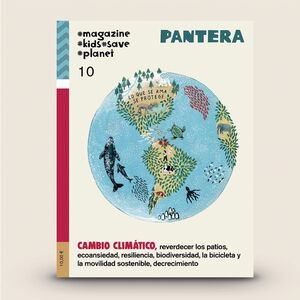 10. PANTERA # MAGAZINE # KIDS # SAVE # PLANET. CAMBIO CLIMÁTICO
