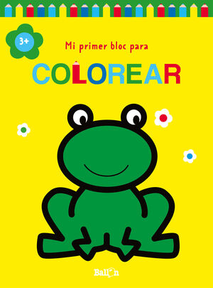 MI PRIMER BLOC PARA COLOREAR. RANA +3