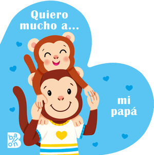 QUIERO MUCHO A... MI PAPÁ