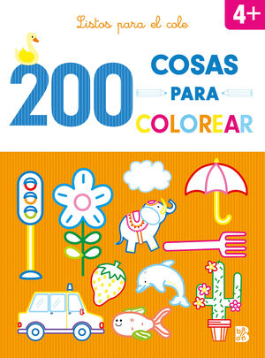 200 COSAS PARA COLOREAR - LISTOS PARA EL COLE  (4+ AÑOS)