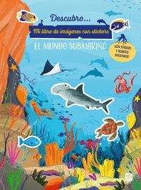 DESCUBRO EL MUNDO SUBMARINO.MI LIBRO DE IMÁGENES CON STICKERS