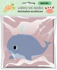 BEBÉ FELIZ - LIBRO DE BAÑO - ANIMALES ACUÁTICOS