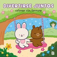 COLOREA CON TERNURA DIVERTIRSE JUNTOS