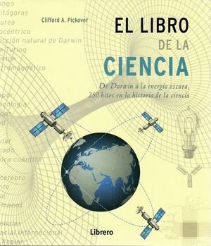 EL LIBRO DE LA CIENCIA. DE DARWIN A LA ENERGIA OSCURA, 250 HITOS EN LA HISTORIA DE LA CIENCIA