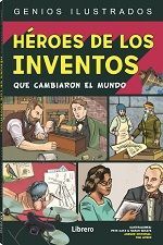 HEROES DE LOS INVENTOS QUE CAMBIARON EL MUNDO  (COMIC)
