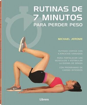 RUTINAS DE 7 MINUTOS PARA PERDER PESO. CON PROGRAMAS DE CARDIO INTENSOS