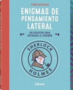 SHERLOCK HOLMES. ENIGMAS DE PENSAMIENTO LATERAL