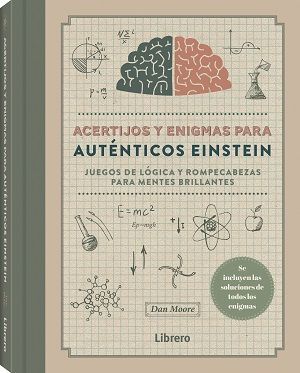 ACERTIJOS Y ENIGMAS PARA AUTÉNTICOS EINSTEIN