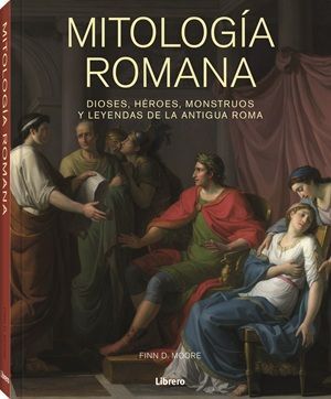 MITOLOGIA ROMANA, DIOSES,HEROES,MONSTRUOS Y LEYENDAS ANTIGUA ROMA