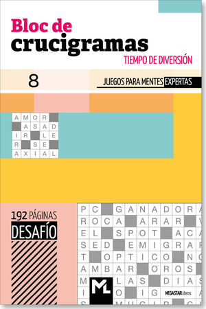 BLOC DE CRUCIGRAMAS DESAFÍO Nº 8. JUEGOS PARA MENTES EXPERTAS