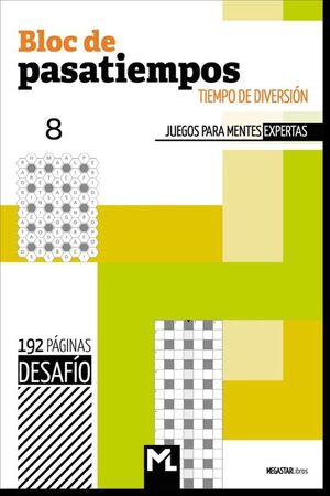 BLOC DE PASATIEMPOS 8. JUEGOS PARA MENTES EXPERTAS