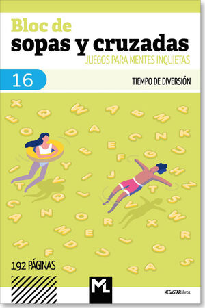 BLOC DE SOPAS Y CRUZADAS Nº 16 . JUEGOS PARA MENTES INQUIETAS