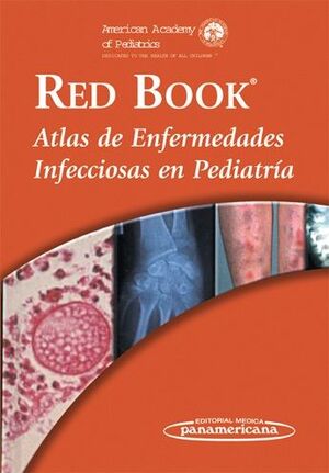 RED BOOK. ATLAS DE ENFERMEDADES INFECCIOSAS EN PEDIATRIA