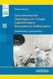 INSTRUMENTACIÓN QUIRÚRGICA EN CIRUGÍA LAPAROSCÓPICA, PERCUTÁNEA Y ENDOSCÓPICA (+EBOOK)