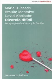 DIVORCIO DIFICIL. TERAPIA PARA LOS HIJOS Y LA FAMILIA