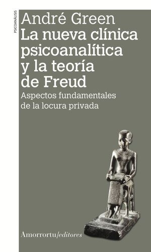 LA NUEVA CLÍNICA PSICOANALÍTICA Y LA TEORÍA DE FREUD 2ªED.