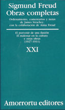 SIGMUND FREUD, OBRAS COMPLETAS, ORDENAMIENTO, COMENTARIOS Y NOTAS DE JAMES STRACHEY, EL PORVENIR DE UNA ILUSION, EL MALESTAR EN LA CULTURA Y OBRAS COMPLETAS (1927-1931) XXI