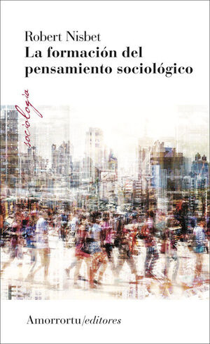 FORMACION DEL PENSAMIENTO SOCIOLOGICO, LA