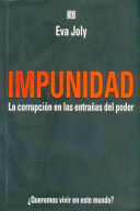 IMPUNIDAD. LA CORRUPCION EN LAS ENTRAÑAS DE PODER