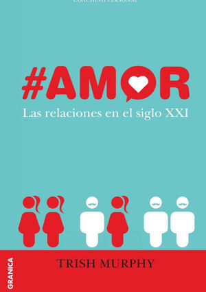 AMOR.LAS RELACIONES EN EL SIGLO XXI