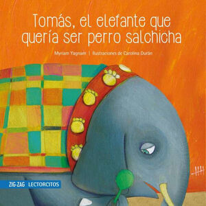 TOMAS, ELEFANTE QUERIA SER PERRO SALCHICHA