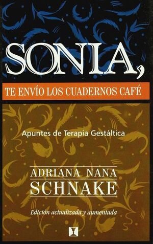 SONIA, TE ENVIO LOS CUADERNOS CAFE APUNTES DE TERAPIA GESTALTICA