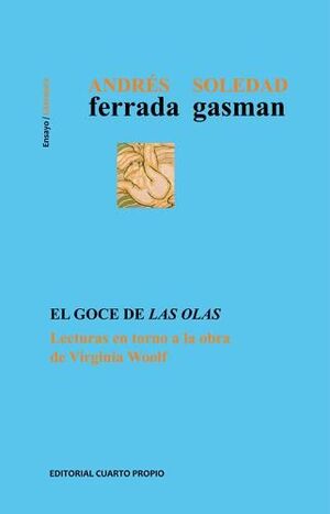 EL GOCE DE ´LAS OLAS´ : LECTURAS EN TORNO A LA OBRA DE VIRGINIA WOOLF