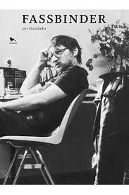 FASSBINDER POR FASSBINDER