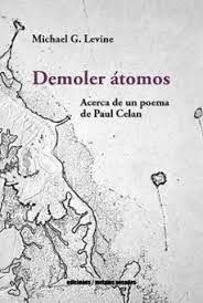 DEMOLER ÁTOMOS.ACERCA DE UN POEMA DE PAUL CELAN