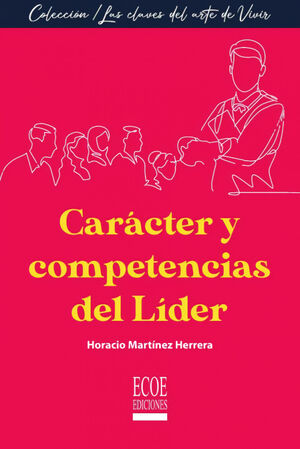 CARÁCTER Y COMPETENCIAS DEL LÍDER