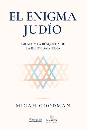 EL ENIGMA JUDÍO (ISRAEL Y LA BÚSQUEDA DE LA IDENTIDAD JUDÍA)