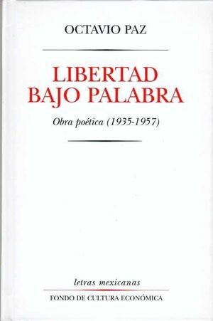 LIBERTAD BAJO PALABRA. OBRA POETICA (1935-1957)