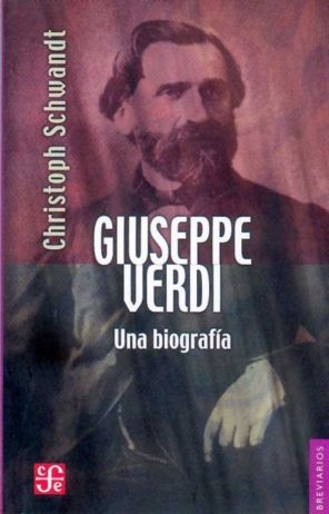 GIUSEPPE VERDI : UNA BIOGRAFÍA