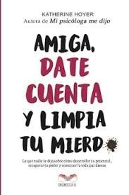 AMIGA, DATE CUENTA Y LIMPIA TU MIERD*